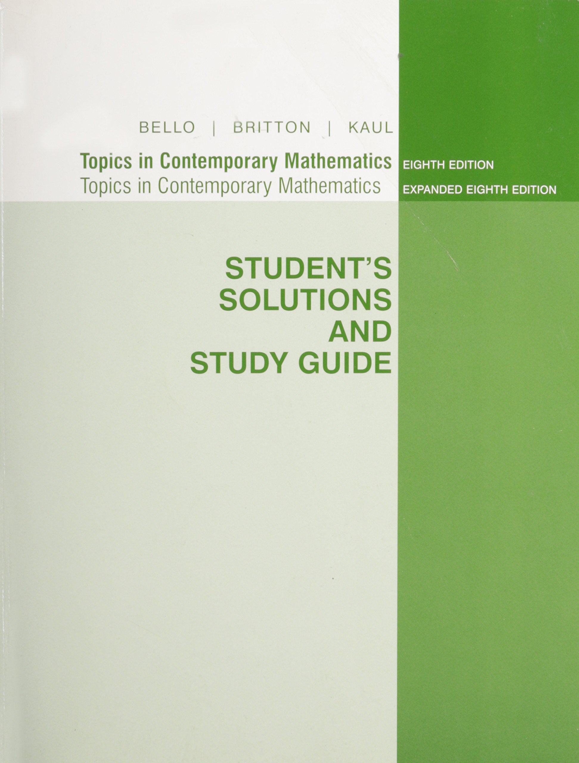 Student Solutions Manual for Bello/Brittons Topics in Contemporary Mathematics, 8th,Used
