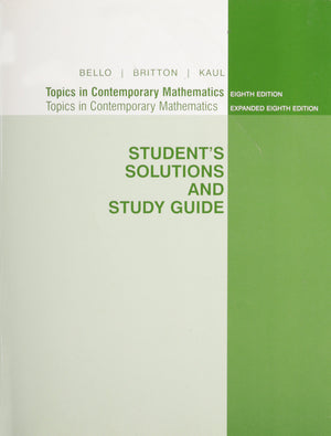 Student Solutions Manual for Bello/Brittons Topics in Contemporary Mathematics, 8th,Used