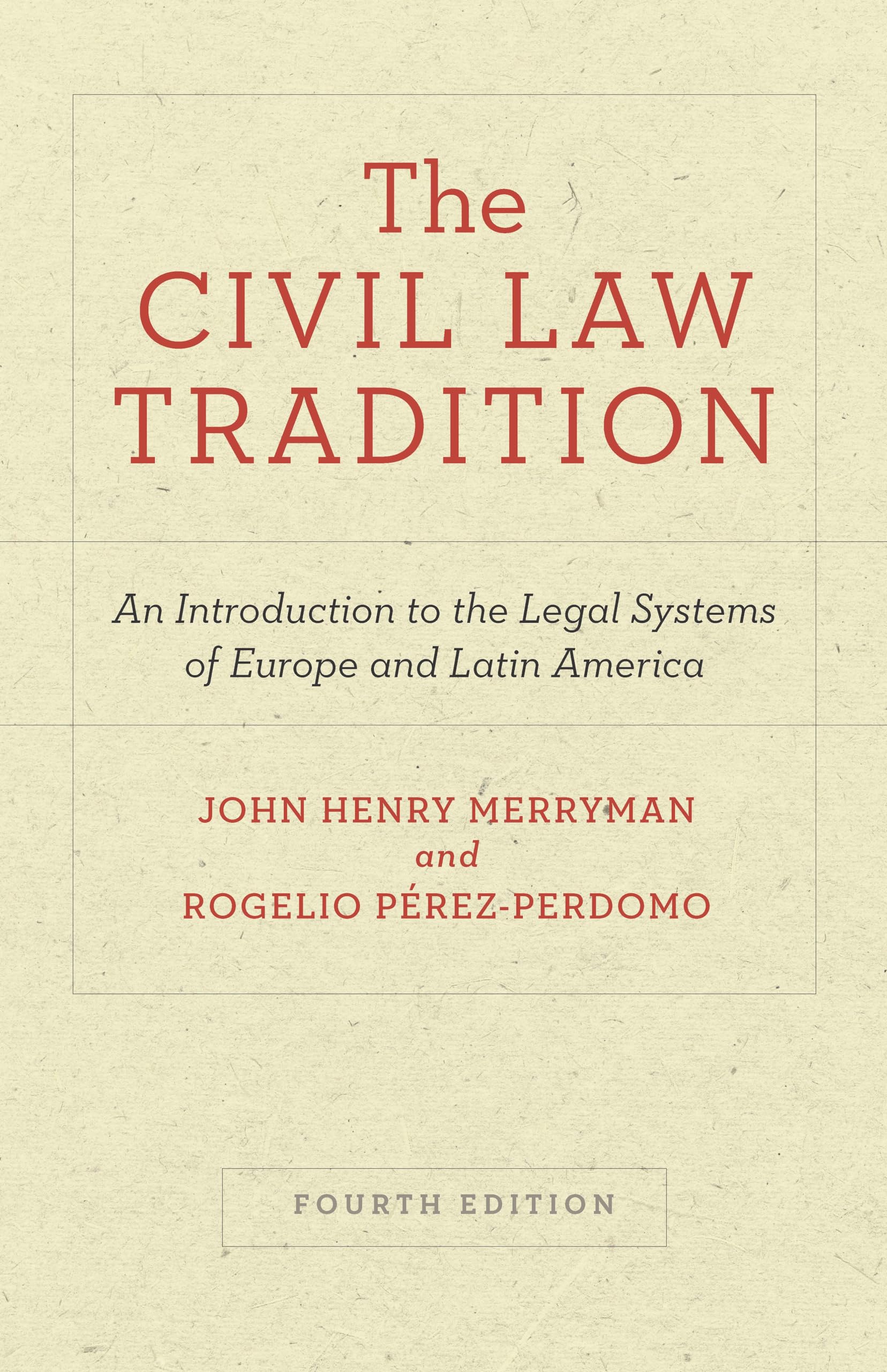The Civil Law Tradition: An Introduction to the Legal Systems of Europe and Latin America, Fourth Edition,Used