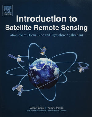 Introduction to Satellite Remote Sensing: Atmosphere, Ocean, Land and Cryosphere Applications,Used