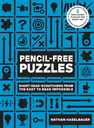 60Second Brain Teasers Pencilfree Puzzles: Short Headscratchers From The Easy To Near Impossible