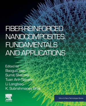 FiberReinforced Nanocomposites: Fundamentals and Applications (Micro and Nano Technologies),Used