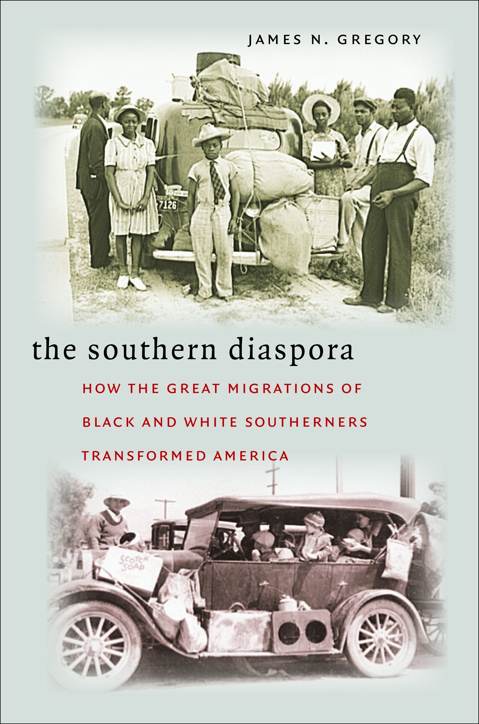 The Southern Diaspora: How The Great Migrations Of Black And White Southerners Transformed America,Used