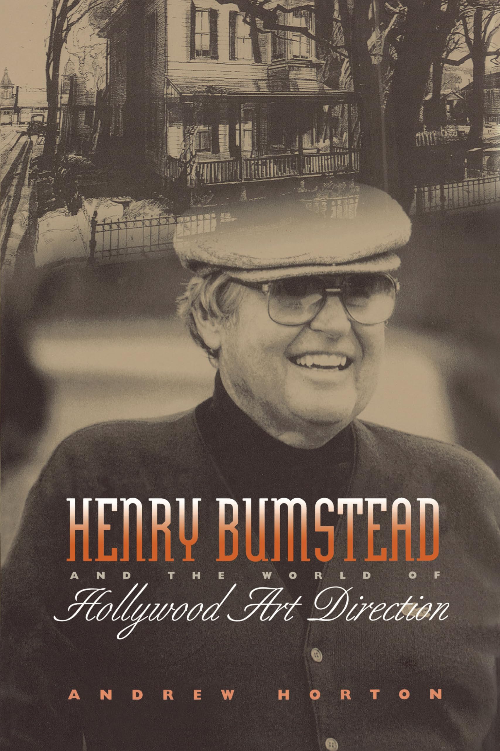 Henry Bumstead and the World of Hollywood Art Direction,New