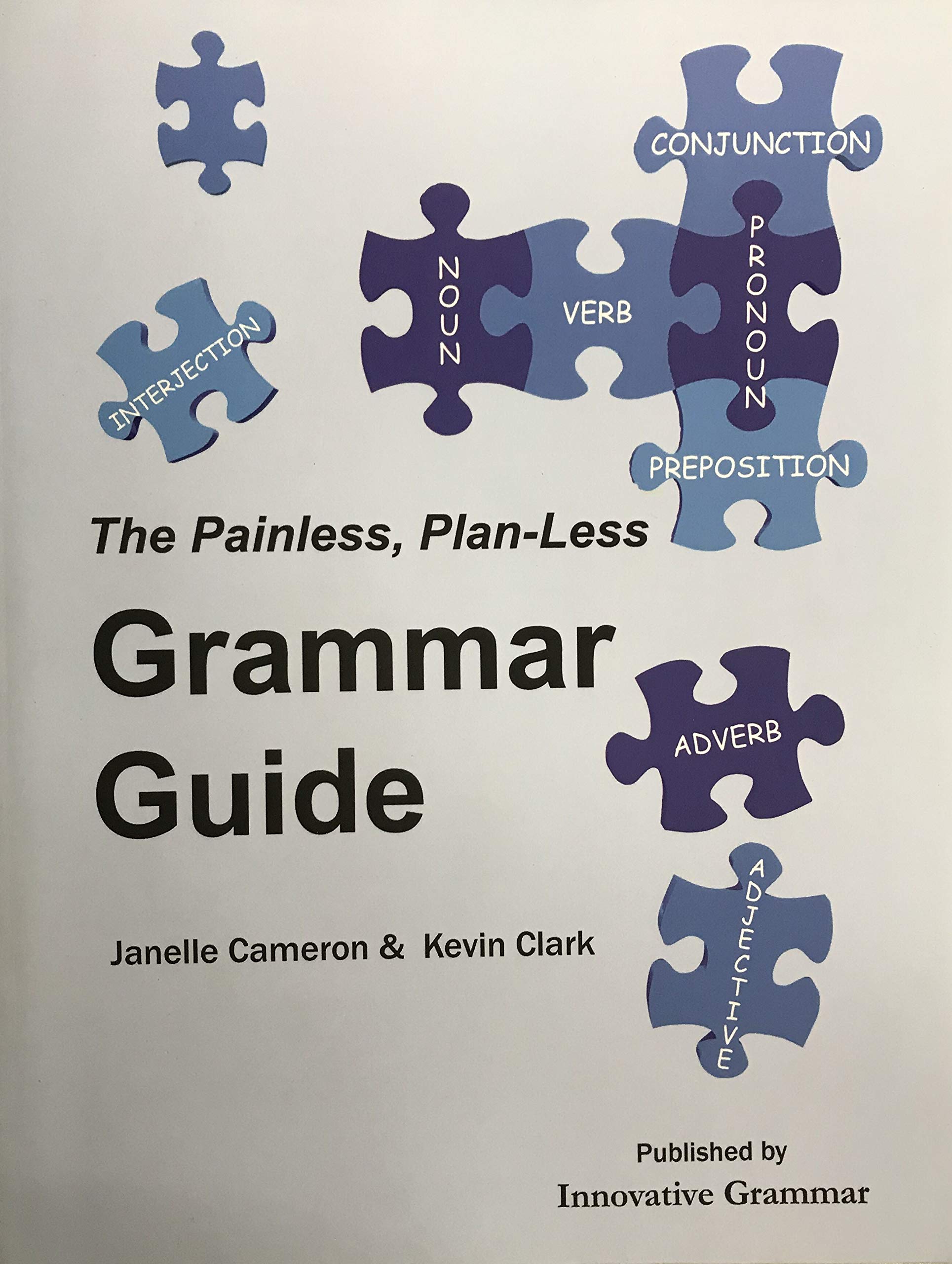 The Painless, PlanLess Grammar Guide,New