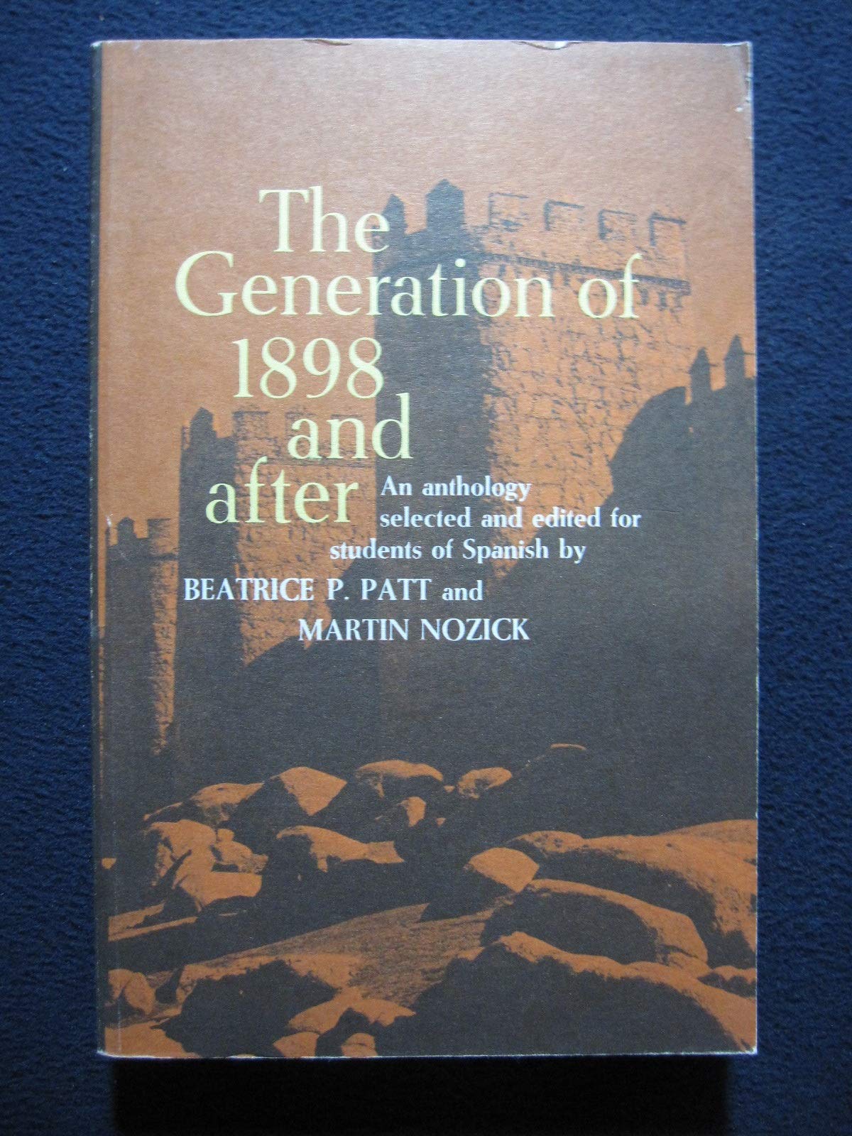 The Generation of 1898 and After: an Anthology Selected and Edited for Students of Spanish (English and Spanish Edition),Used