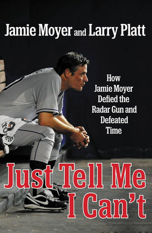 Just Tell Me I Can'T: How Jamie Moyer Defied The Radar Gun And Defeated Time