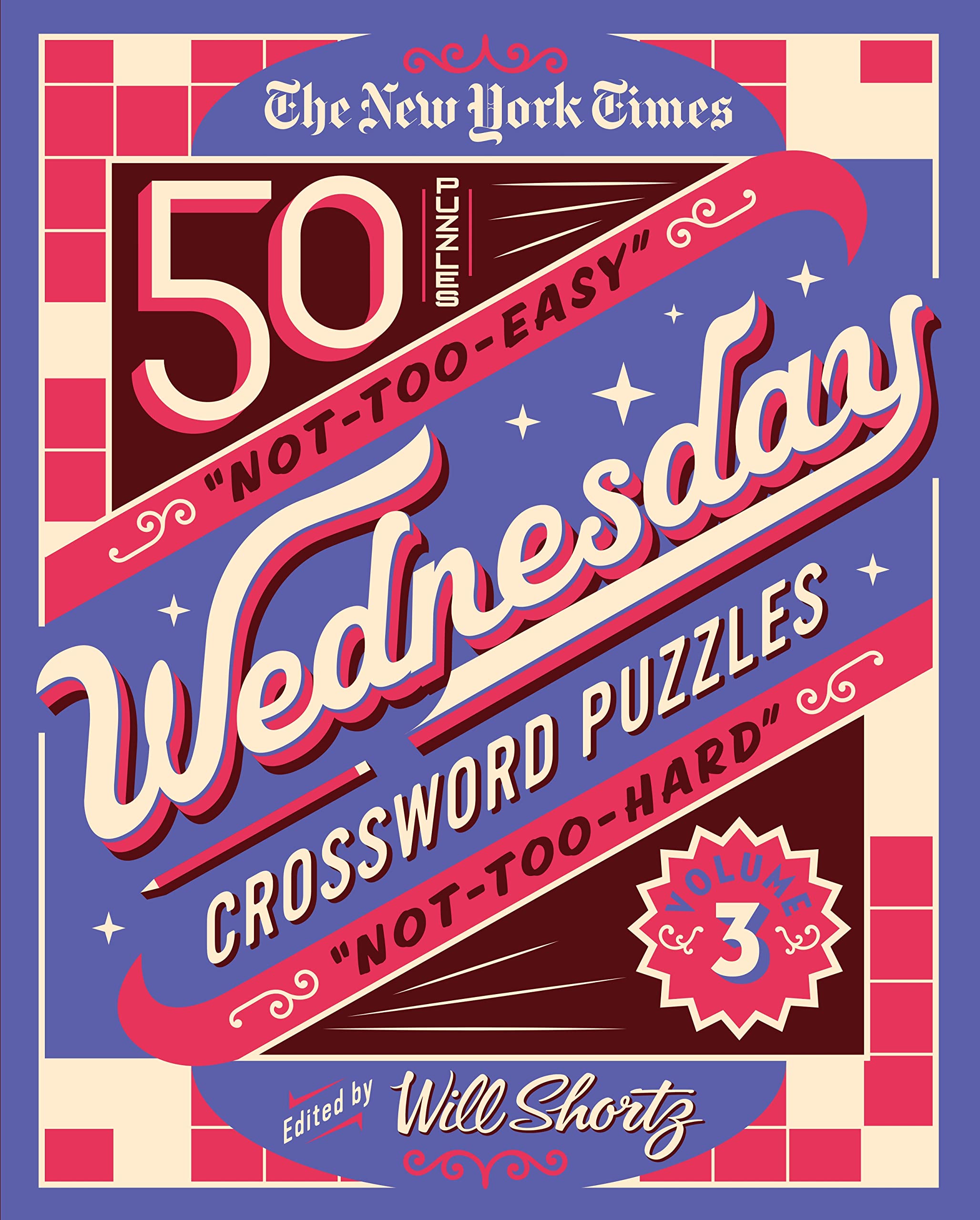 The New York Times Wednesday Crossword Puzzles Volume 3: 50 Nottooeasy, Nottoohard Crossword Puzzles (New York Times Wednesd,Used