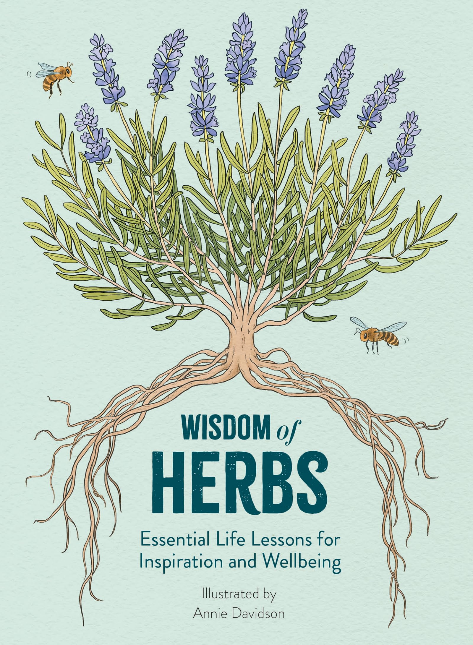 Wisdom Of Herbs: Essential Life Lessons For Inspiration And Wellbeing (Life Lesson From Nature, 1)