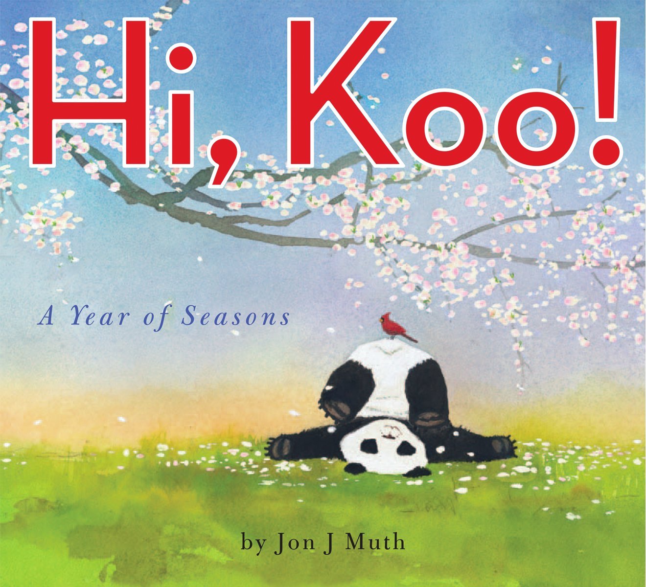 Hi, Koo!: A Year Of Seasons (A Stillwater Book): A Year Of Seasons