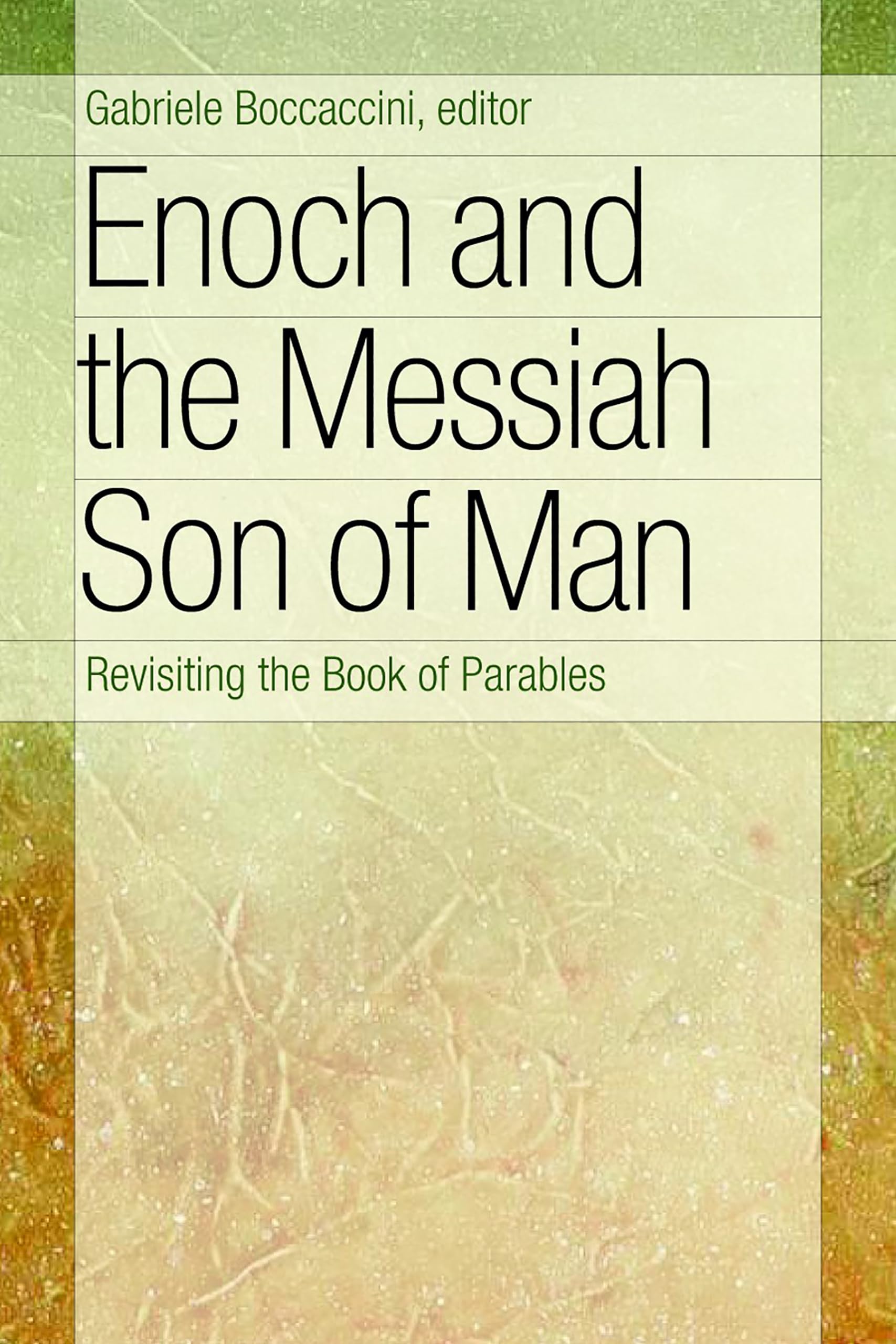 Enoch and the Messiah Son of Man: Revisiting the Book of Parables,Used