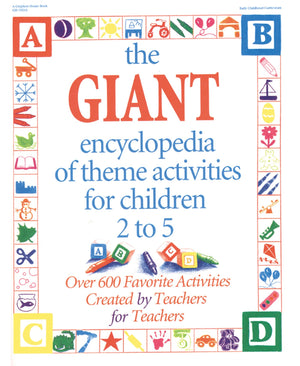The GIANT Encyclopedia of Theme Activities for Children 2 to 5: Over 600 Favorite Activities Created by Teachers for Teachers,New