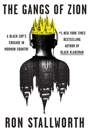 The Gangs of Zion: A Black Cops Crusade in Mormon Country