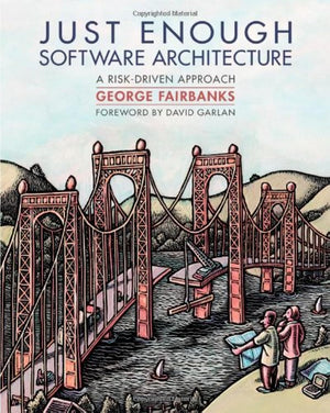 Just Enough Software Architecture: A RiskDriven Approach,Used