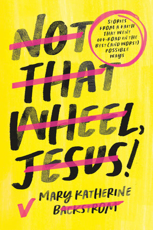 Not That Wheel Jesus
