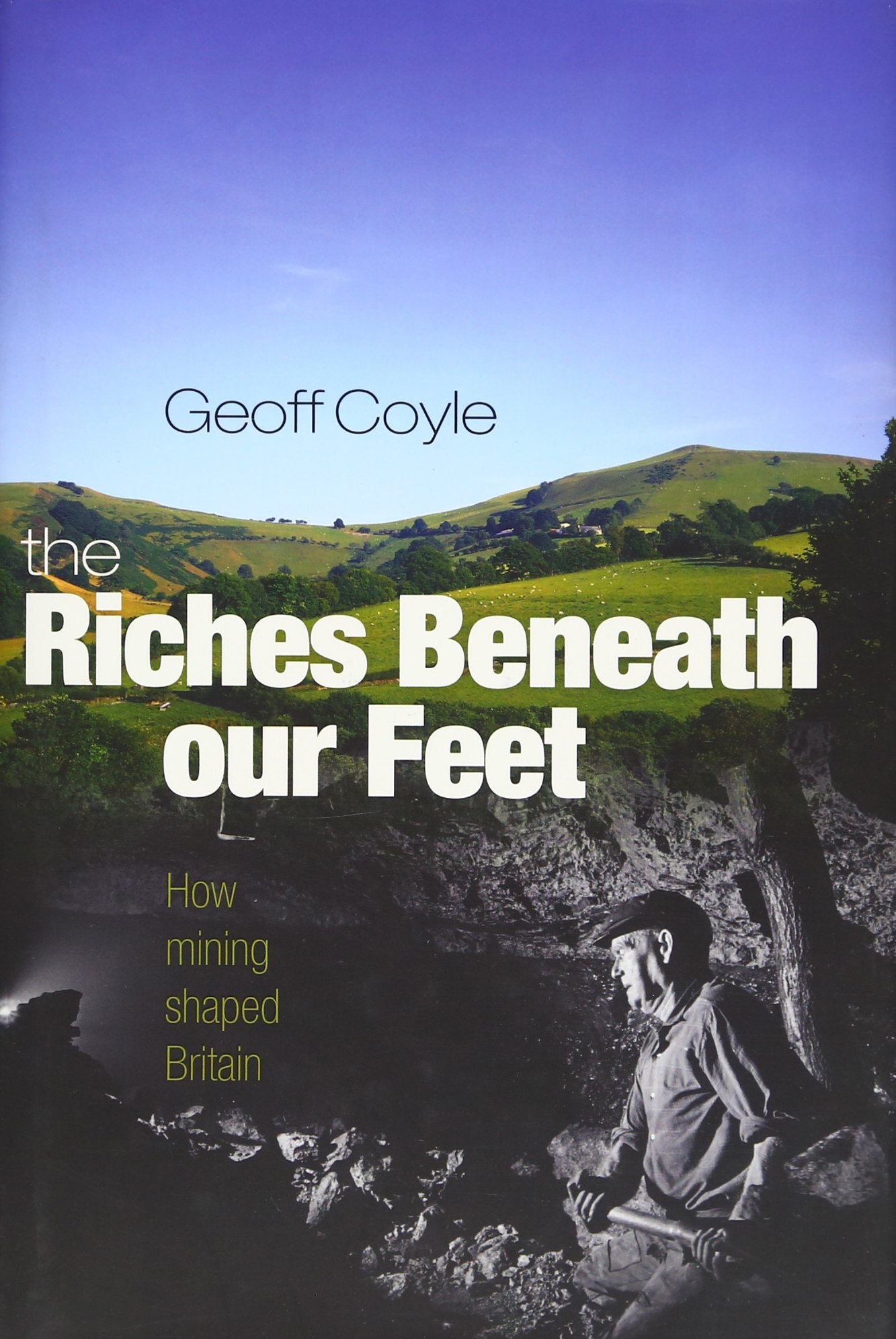 The Riches Beneath our Feet: How Mining Shaped Britain