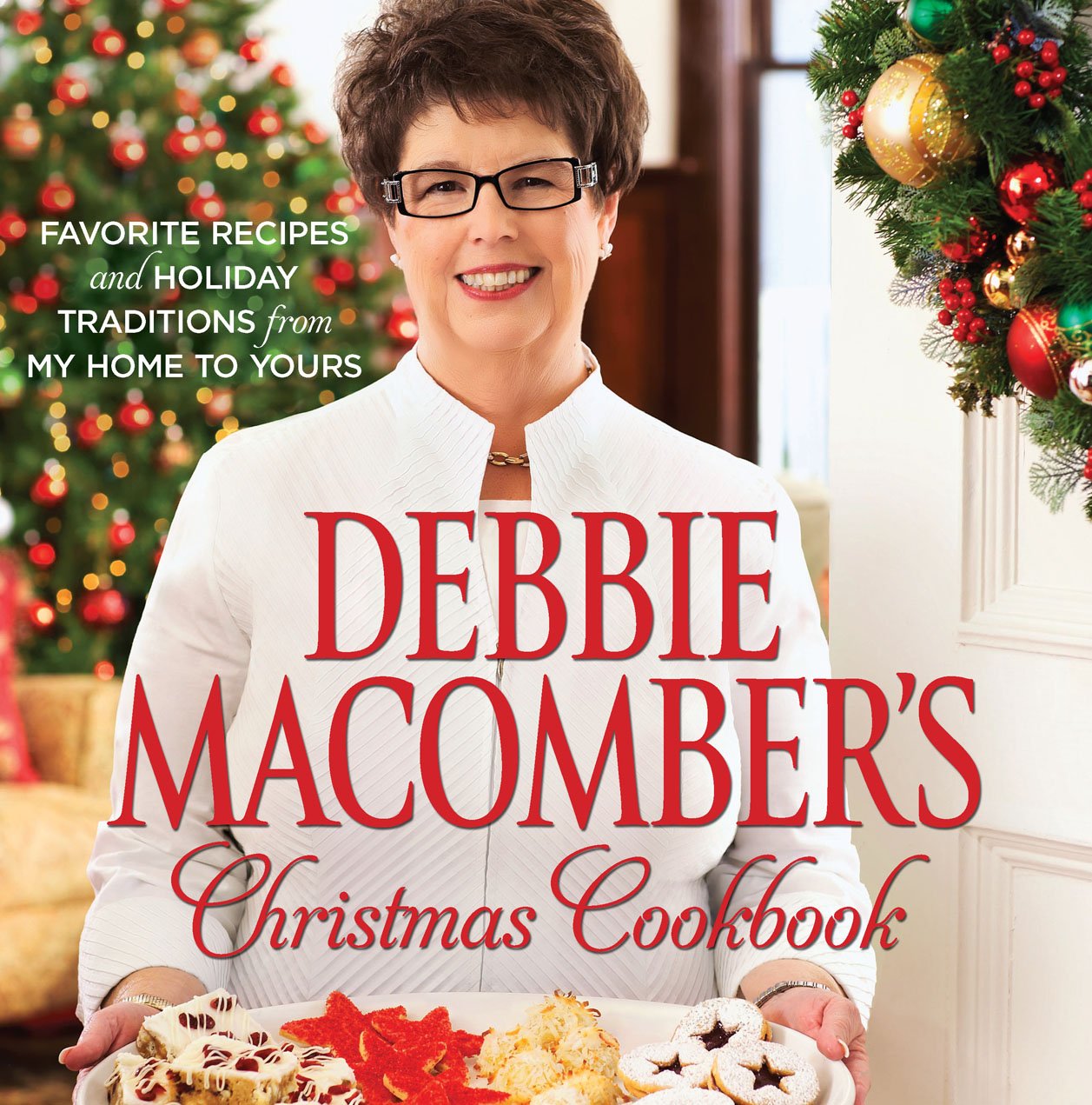 Debbie Macomber's Christmas Cookbook: Favorite Recipes and Holiday Traditions from My Home to Yours,Used
