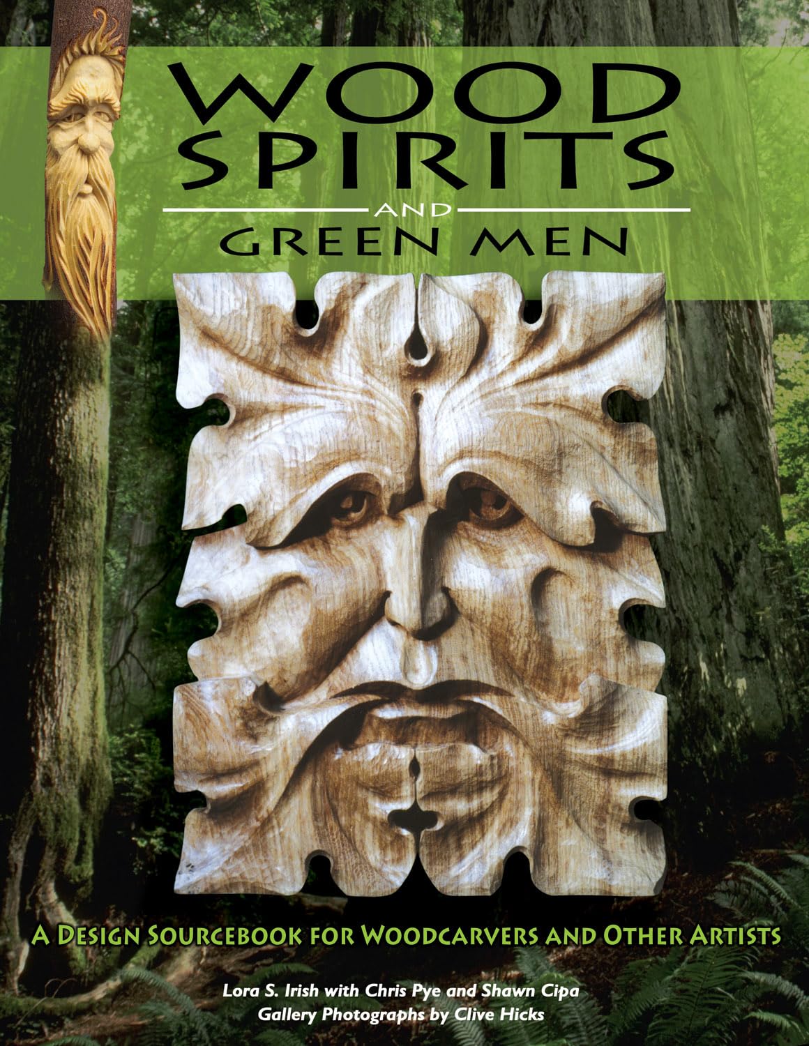 Wood Spirits And Green Men: A Design Sourcebook For Woodcarvers And Other Artists