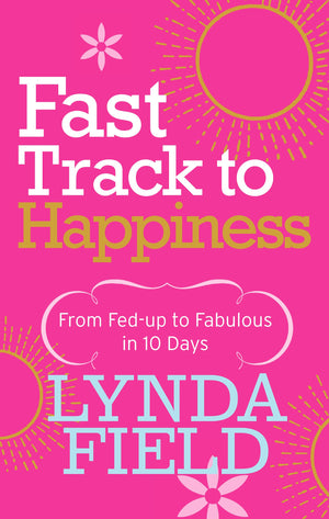 Fast Track to Happiness: From FedUp to Fabulous in 10 Days,Used