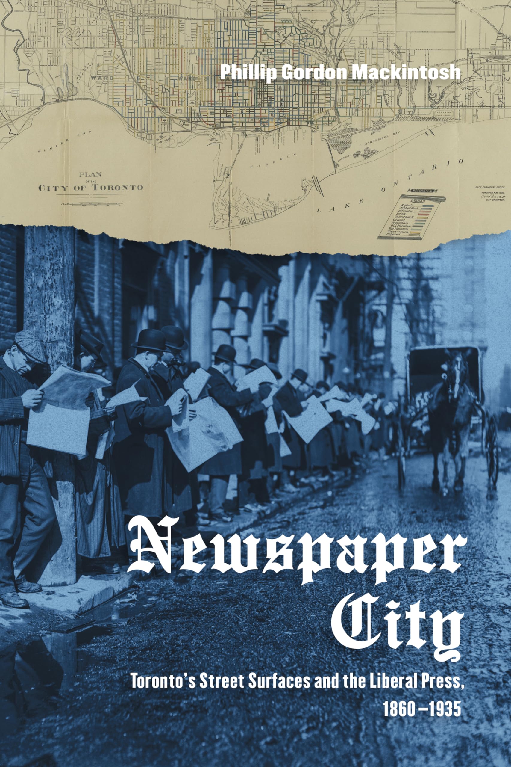 Newspaper City: Toronto's Street Surfaces and the Liberal Press, 18601935,Used