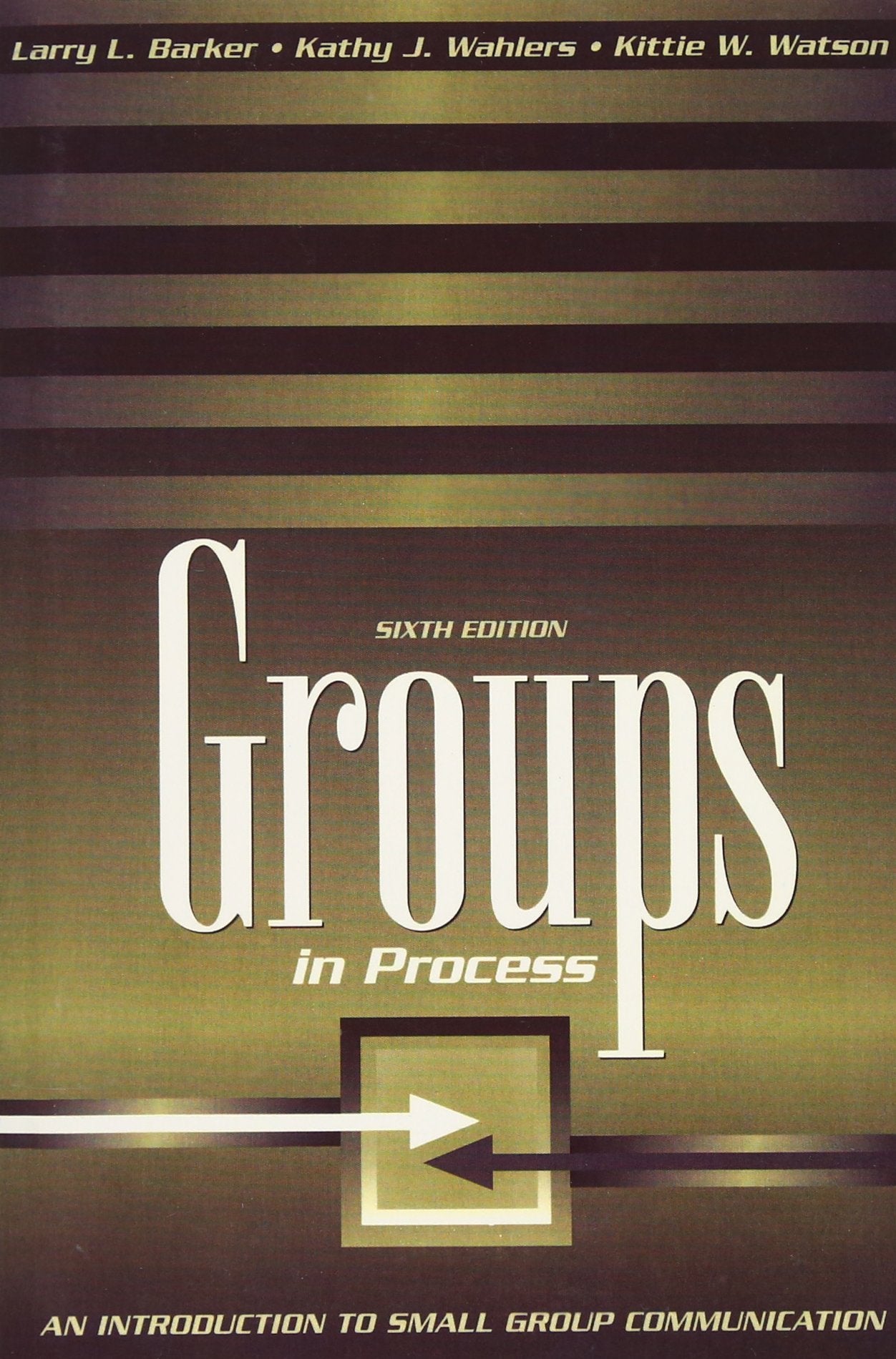 Groups in Process: An Introduction to Small Group Communication (6th Edition),Used