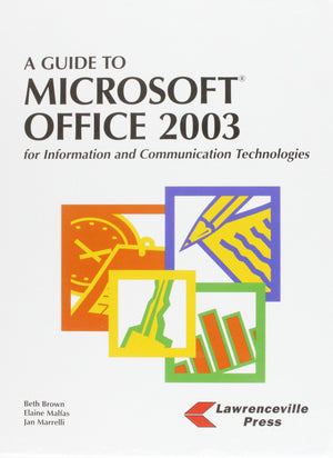 A Guide to Microsoft Office 2003 for Information and Communications Technologies,Used
