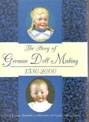 The Story of German Doll Making, 15302000,New