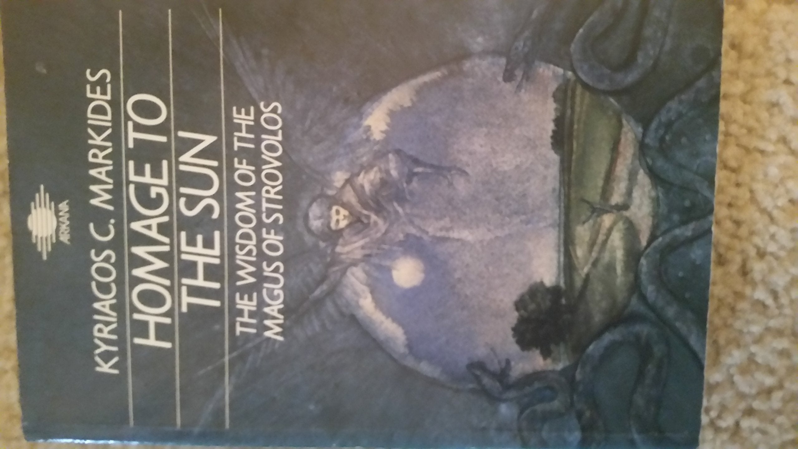 Homage To The Sun: The Wisdom Of The Magus Of Strovolos,New
