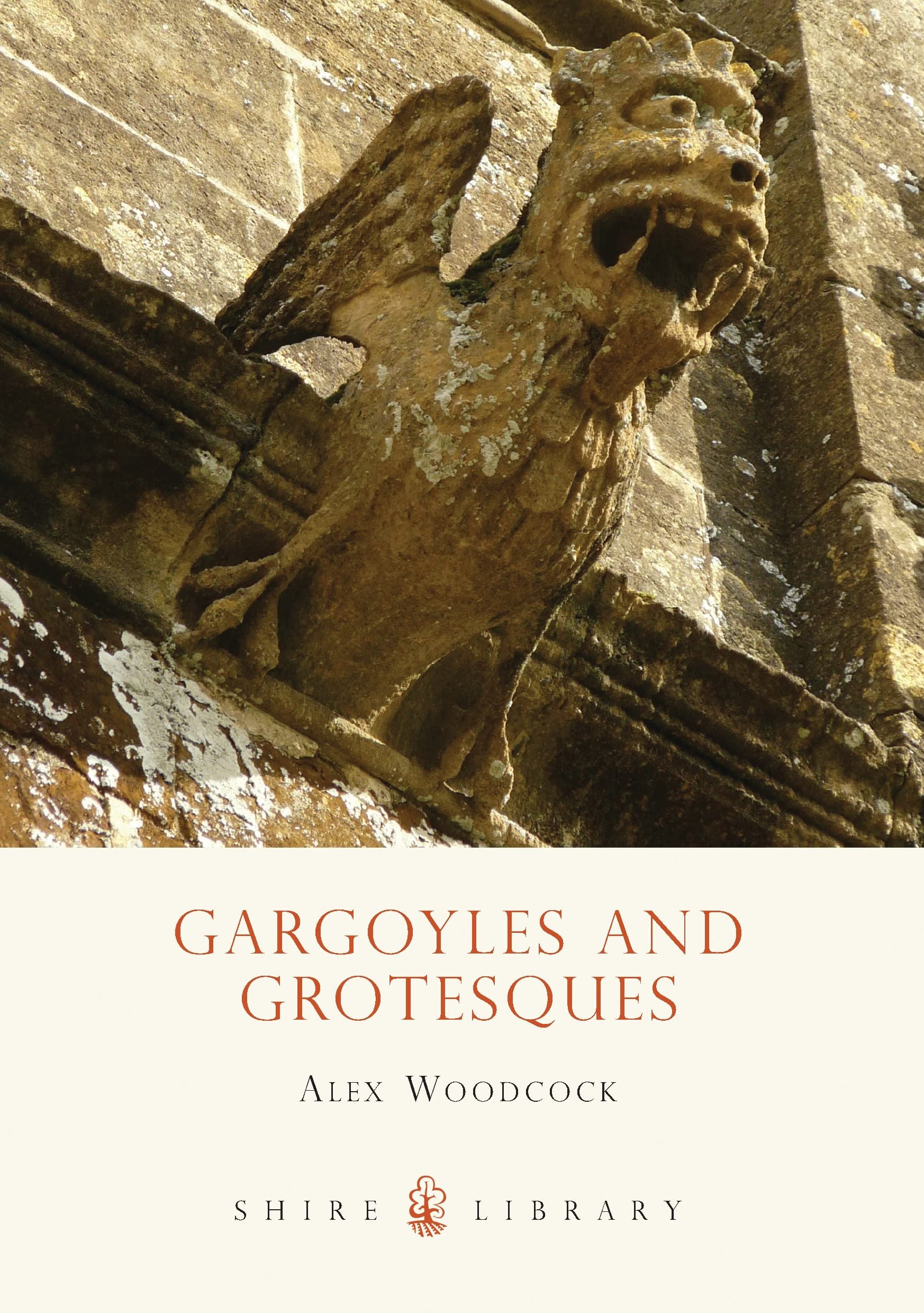 Gargoyles And Grotesques (Shire Library, 628)