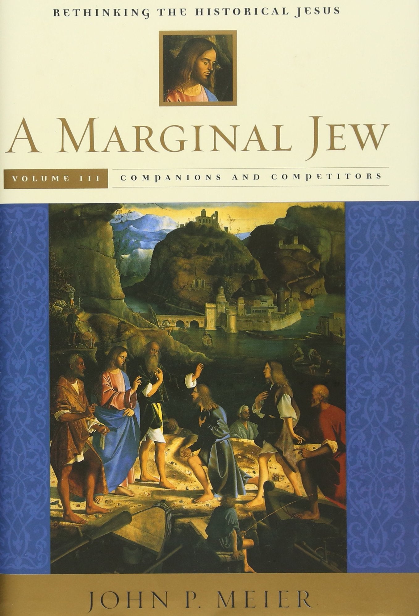 A Marginal Jew: Rethinking the Historical Jesus, Volume III: Companions and Competitors (The Anchor Yale Bible Reference Library,Used