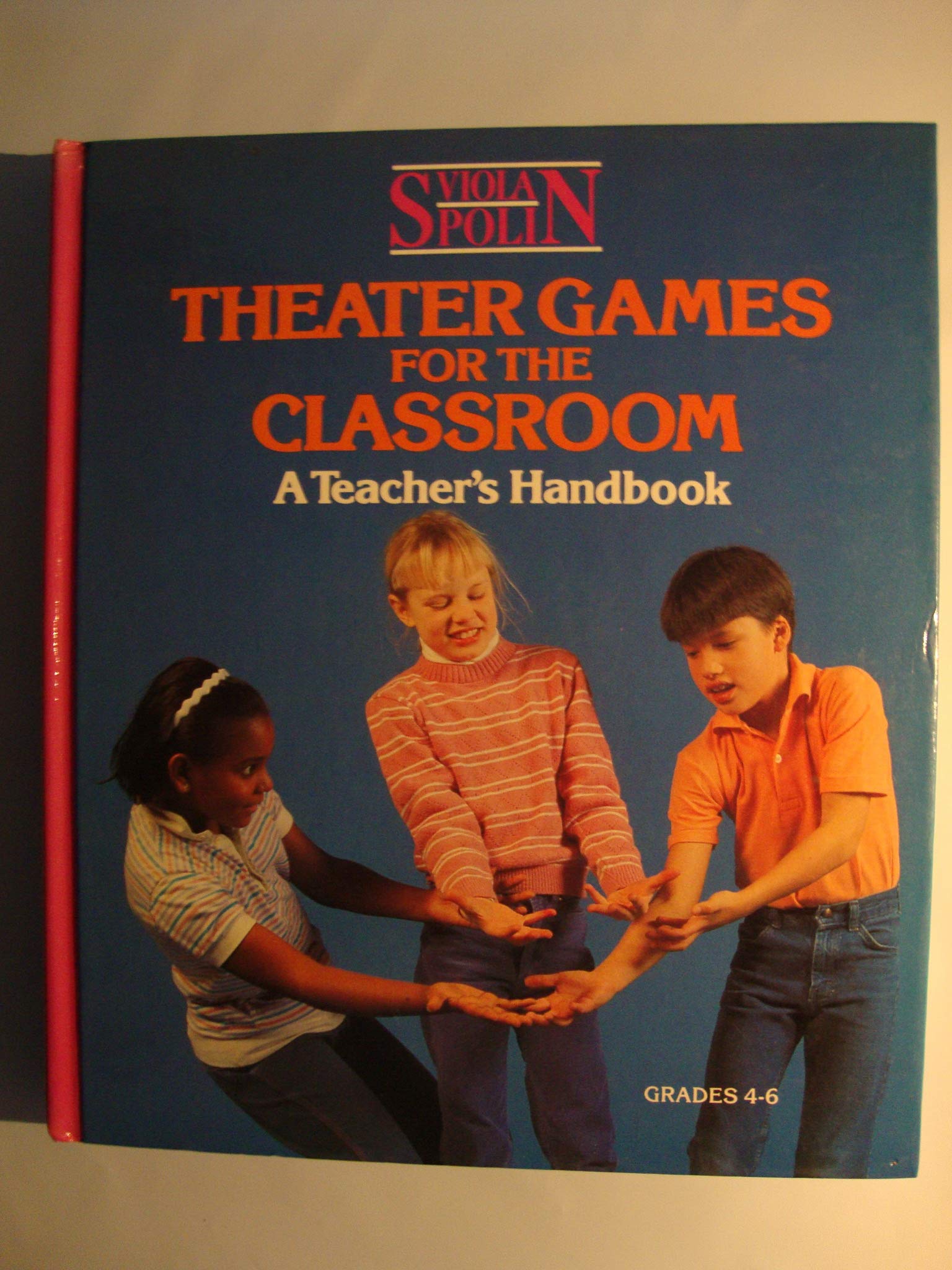Theater Games for the Classroom: A Teacher's Handbook, Grades 46,Used