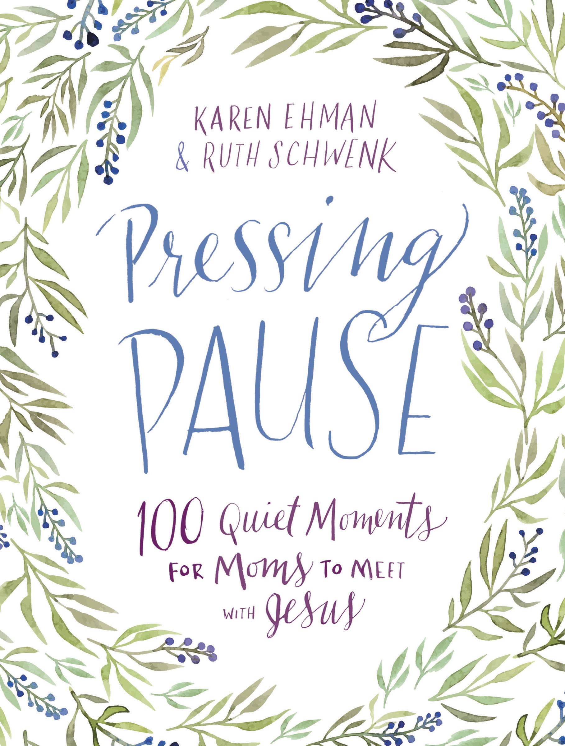 Pressing Pause: 100 Quiet Moments For Moms To Meet With Jesus  100 Daily Devotions Encourage Your Heart And Start Your Day Righ