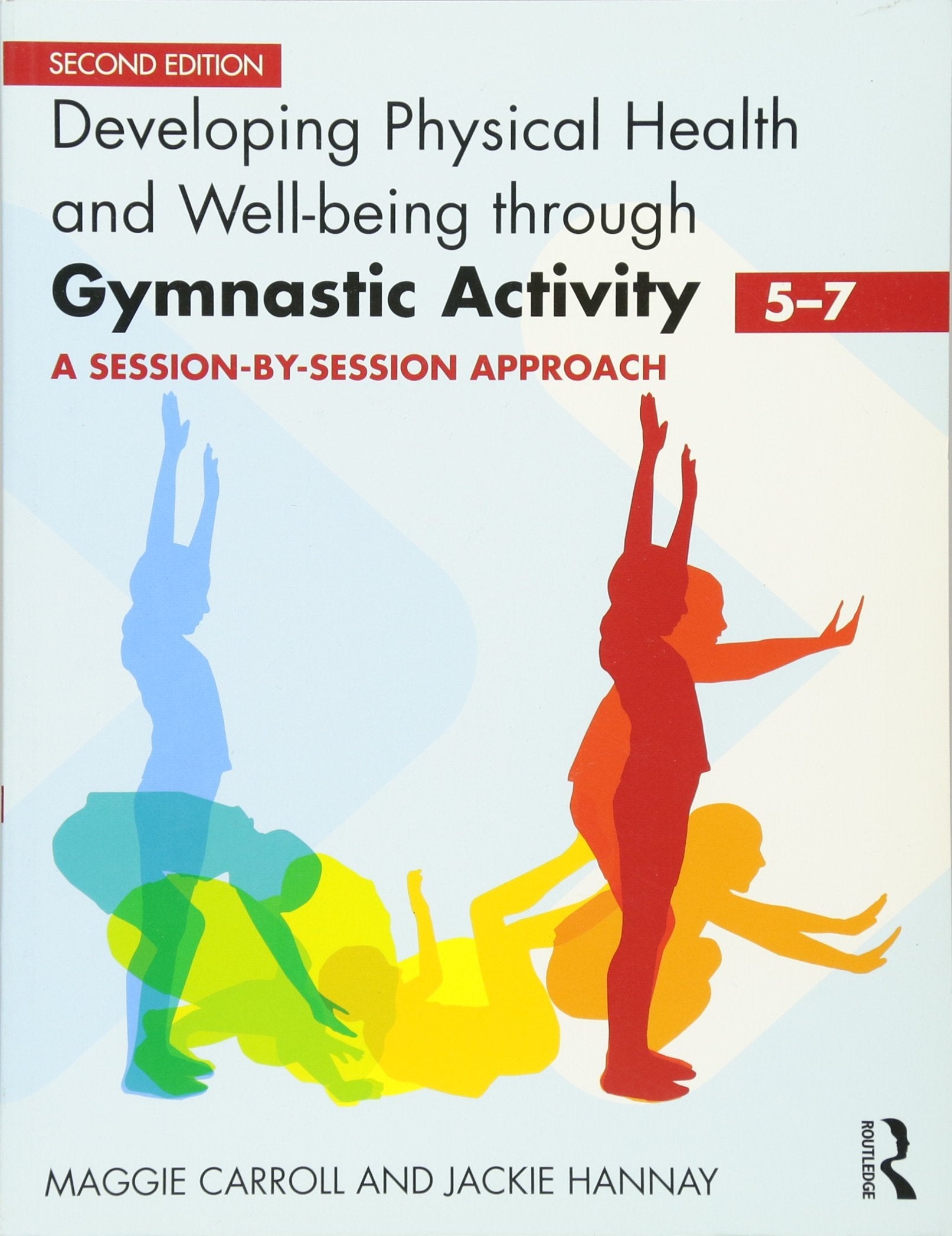 Developing Physical Health And Wellbeing Through Gymnastic Activity (57): A Sessionbysession Approach