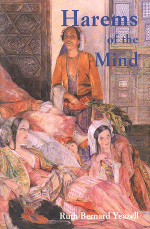 Harems Of The Mind: Passages Of Western Art And Literature