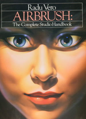 Airbrush: The Complete Studio Handbook,New