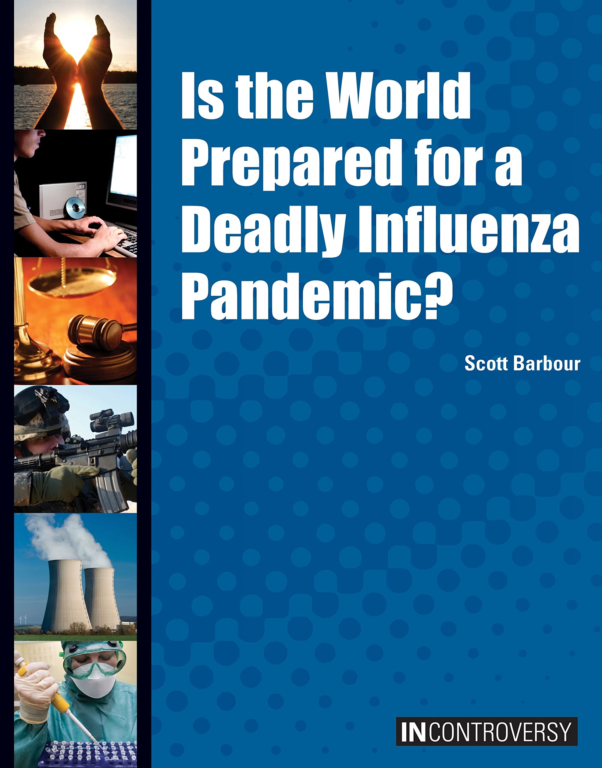 Is The World Prepared For A Deadly Influenza Pandemic? (In Controversy),Used