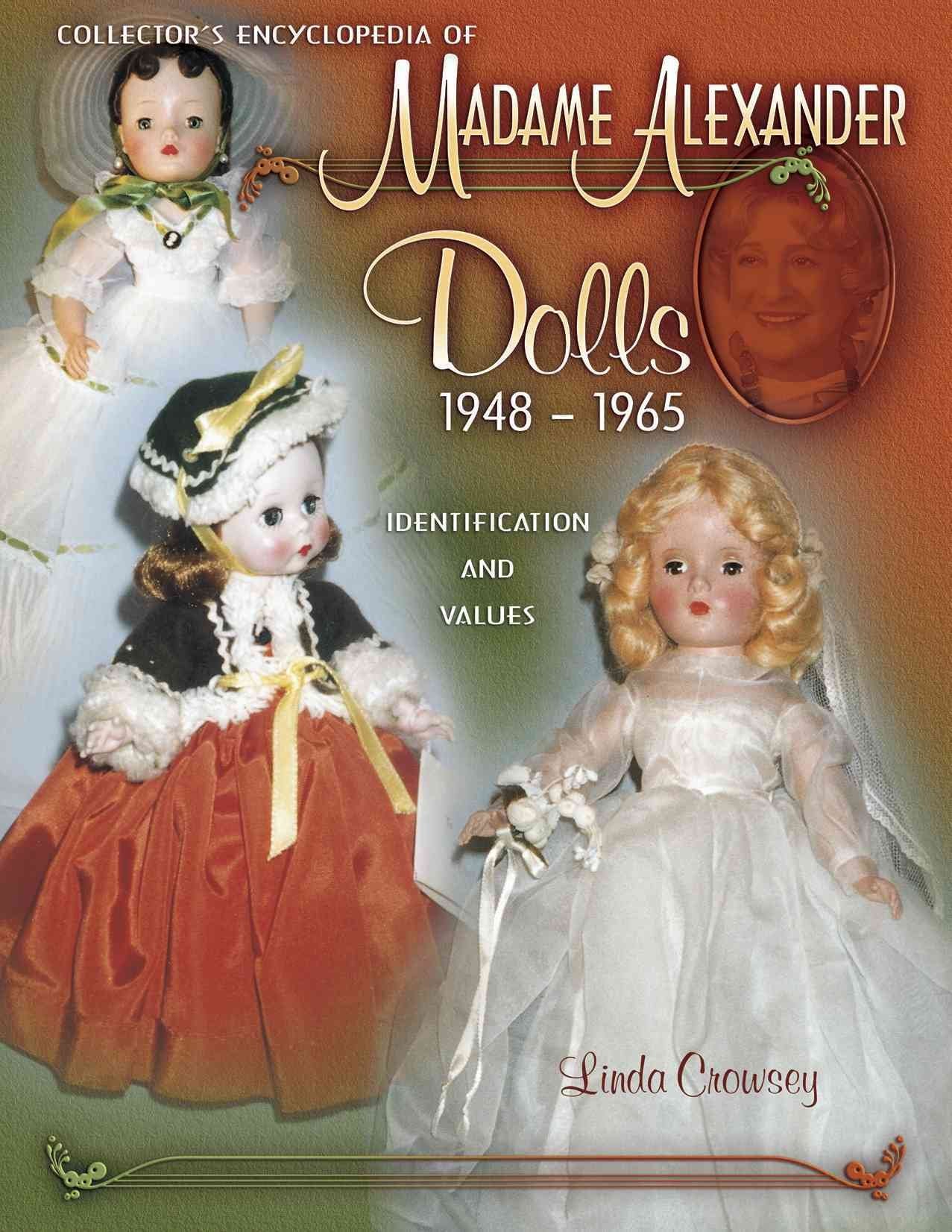 Collector's Encyclopedia of Madame Alexander Dolls 19481965,Used
