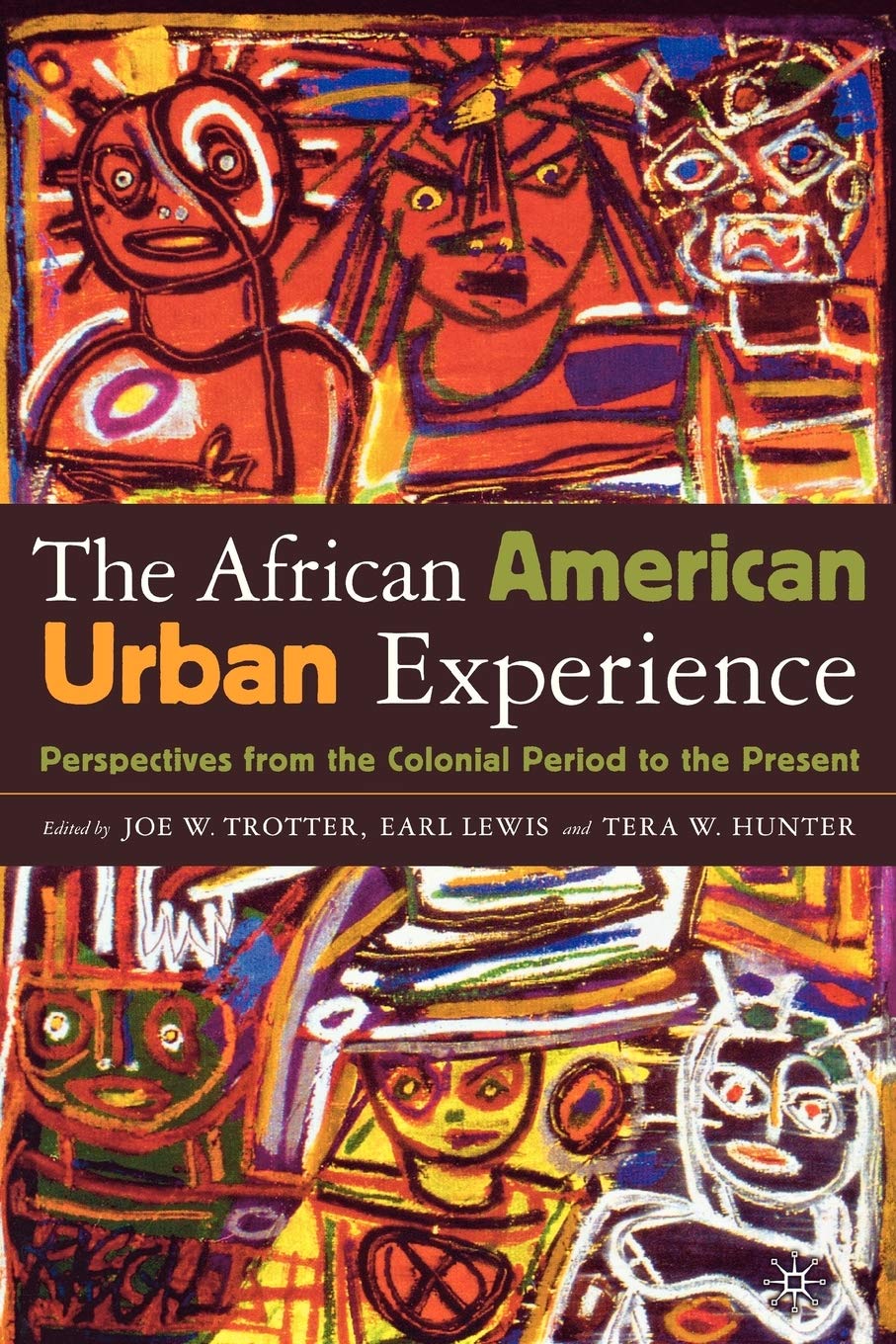 The African American Urban Experience: Perspectives From The Colonial Period To The Present,Used