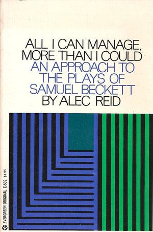 All I Can Manage, More Than I Could: An Approach To The Plays Of Samuel Beckett,Used