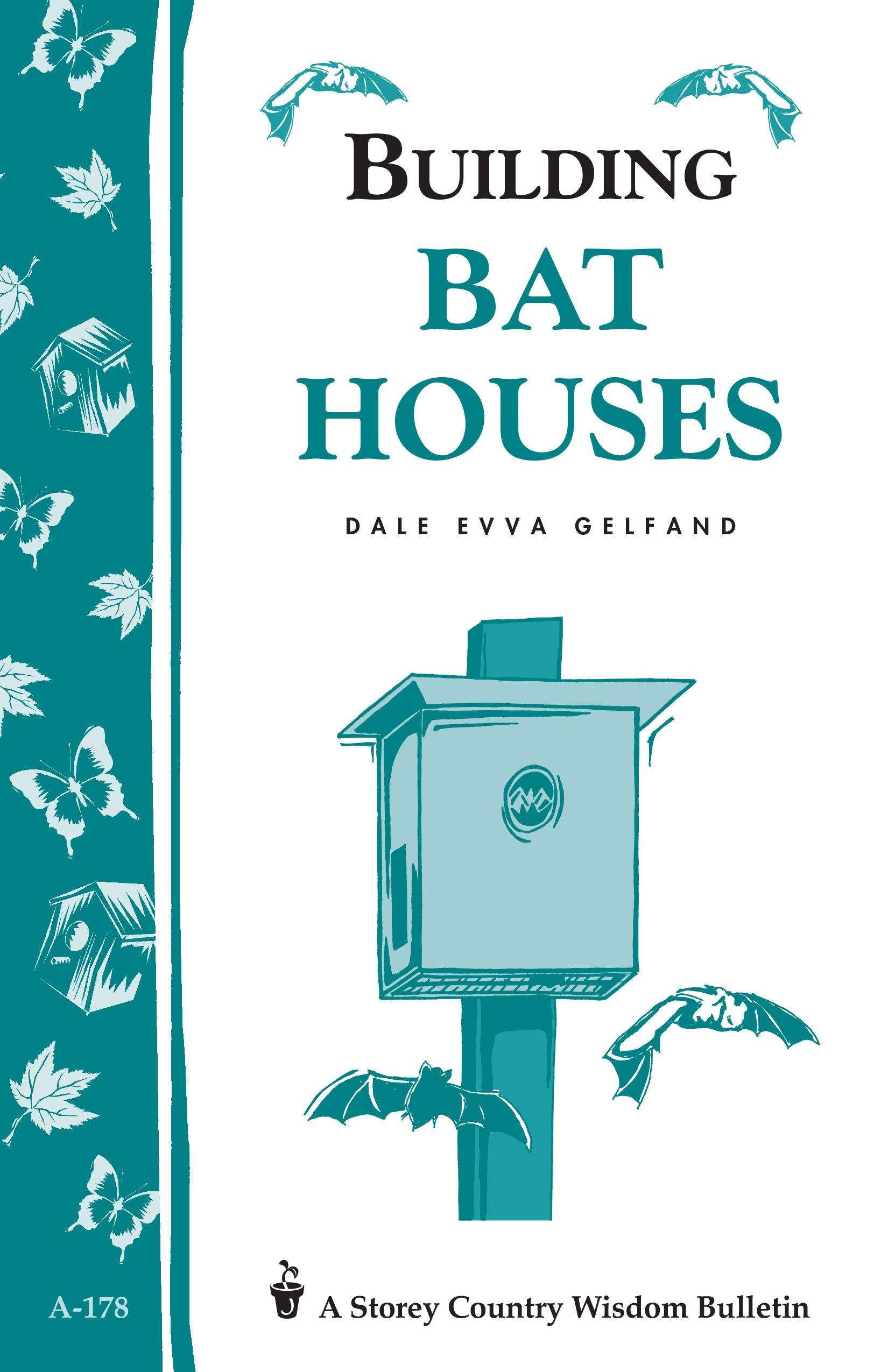 Building Bat Houses: Storey'S Country Wisdom Bulletin A178 (Storey Country Wisdom Bulletin)