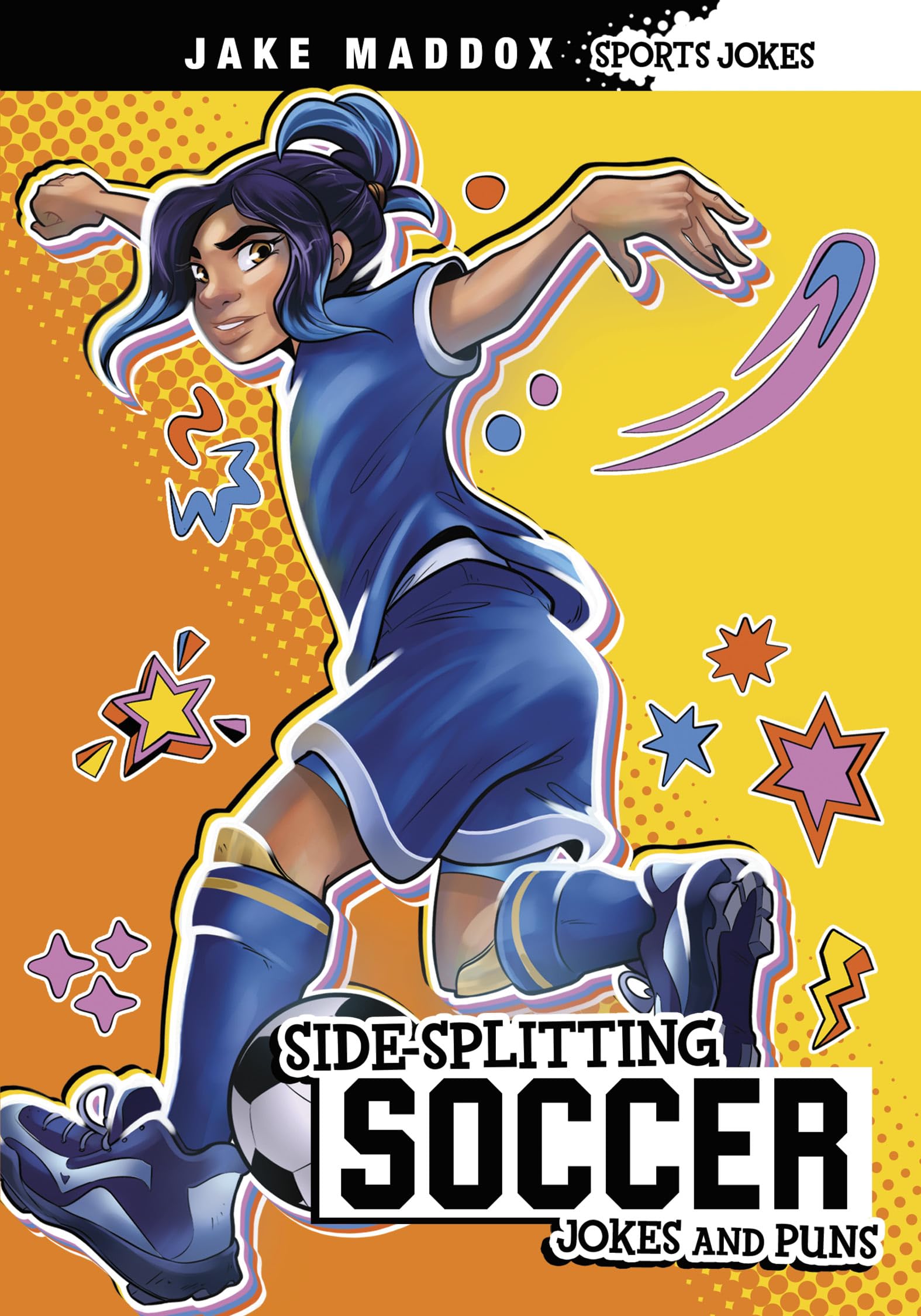 SideSplitting Soccer Jokes and Puns (Jake Maddox Sports Jokes),New