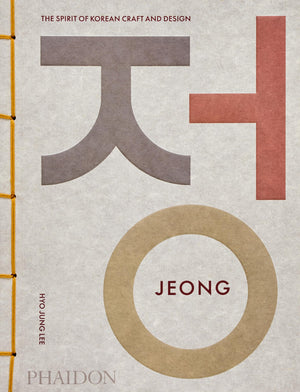Jeong: The Spirit Of Korean Craft And Design