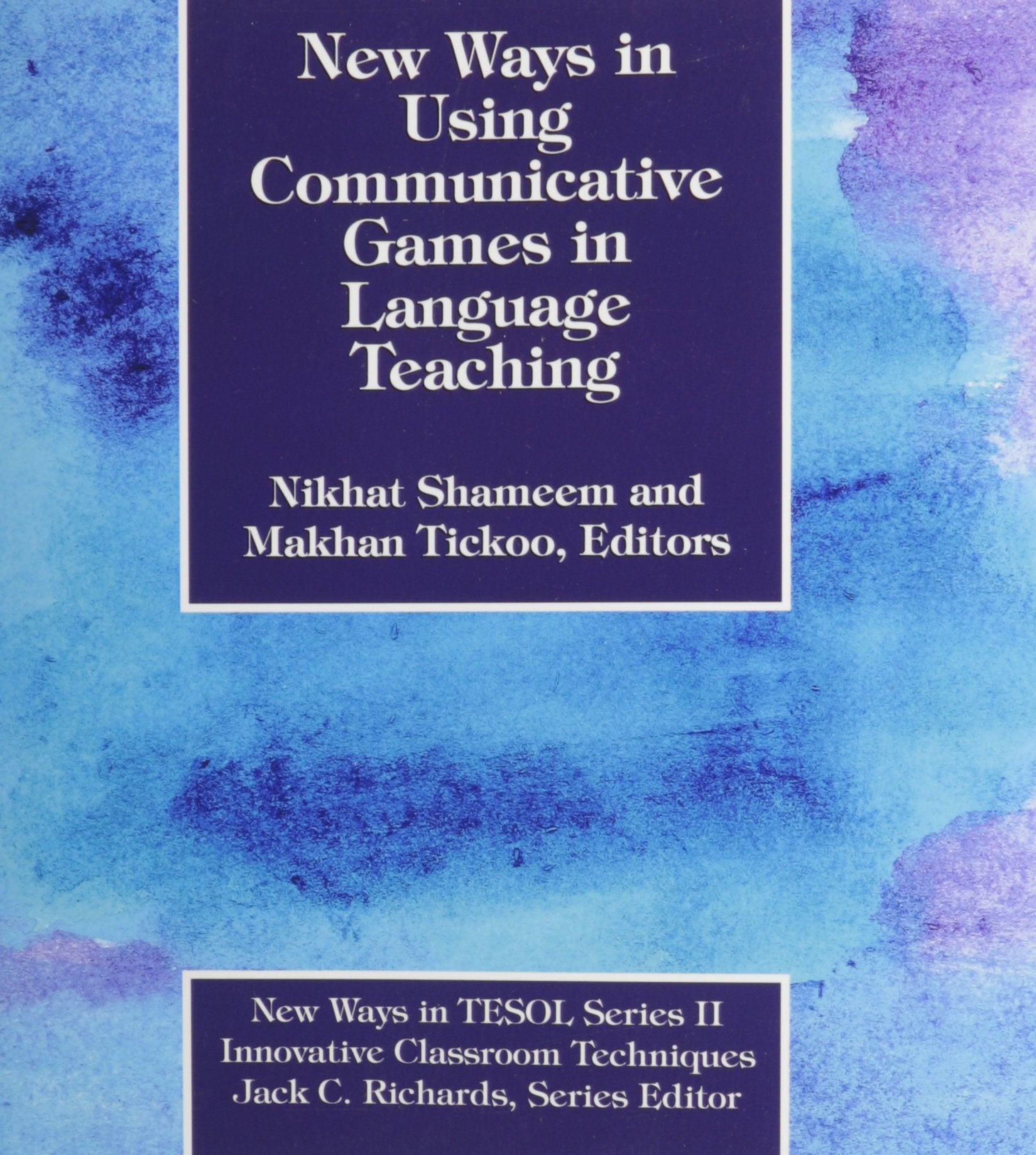 New Ways in Using Communicative Games in Language Teaching,New