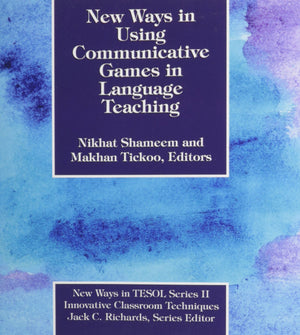 New Ways in Using Communicative Games in Language Teaching,New
