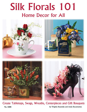 Silk Florals 101: Home Decor for All Seasons: Create Tabletops, Swags, Wreaths, Centerpieces and Gift Bouquets (Design Originals,Used