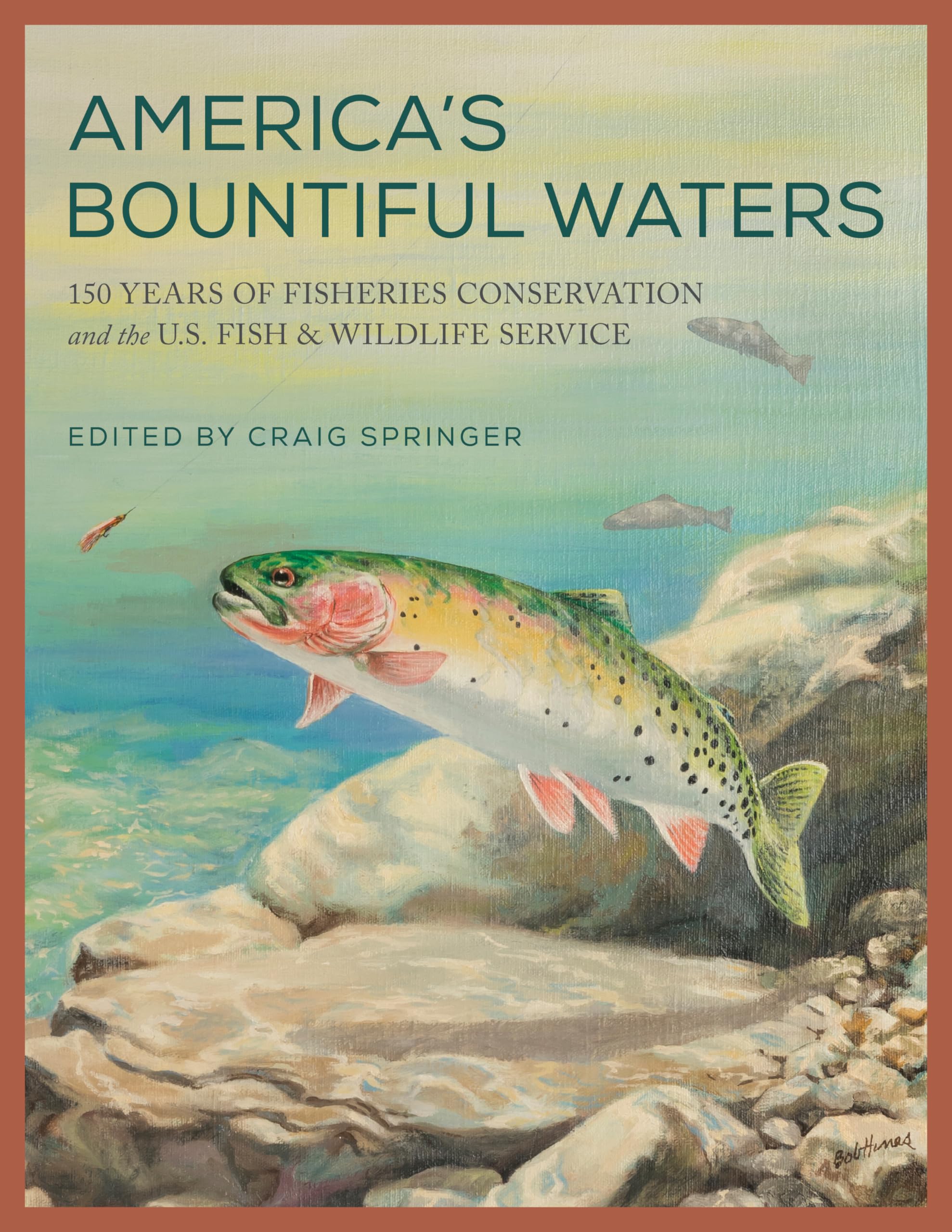 America'S Bountiful Waters: 150 Years Of Fisheries Conservation And The U.S. Fish & Wildlife Service,Used