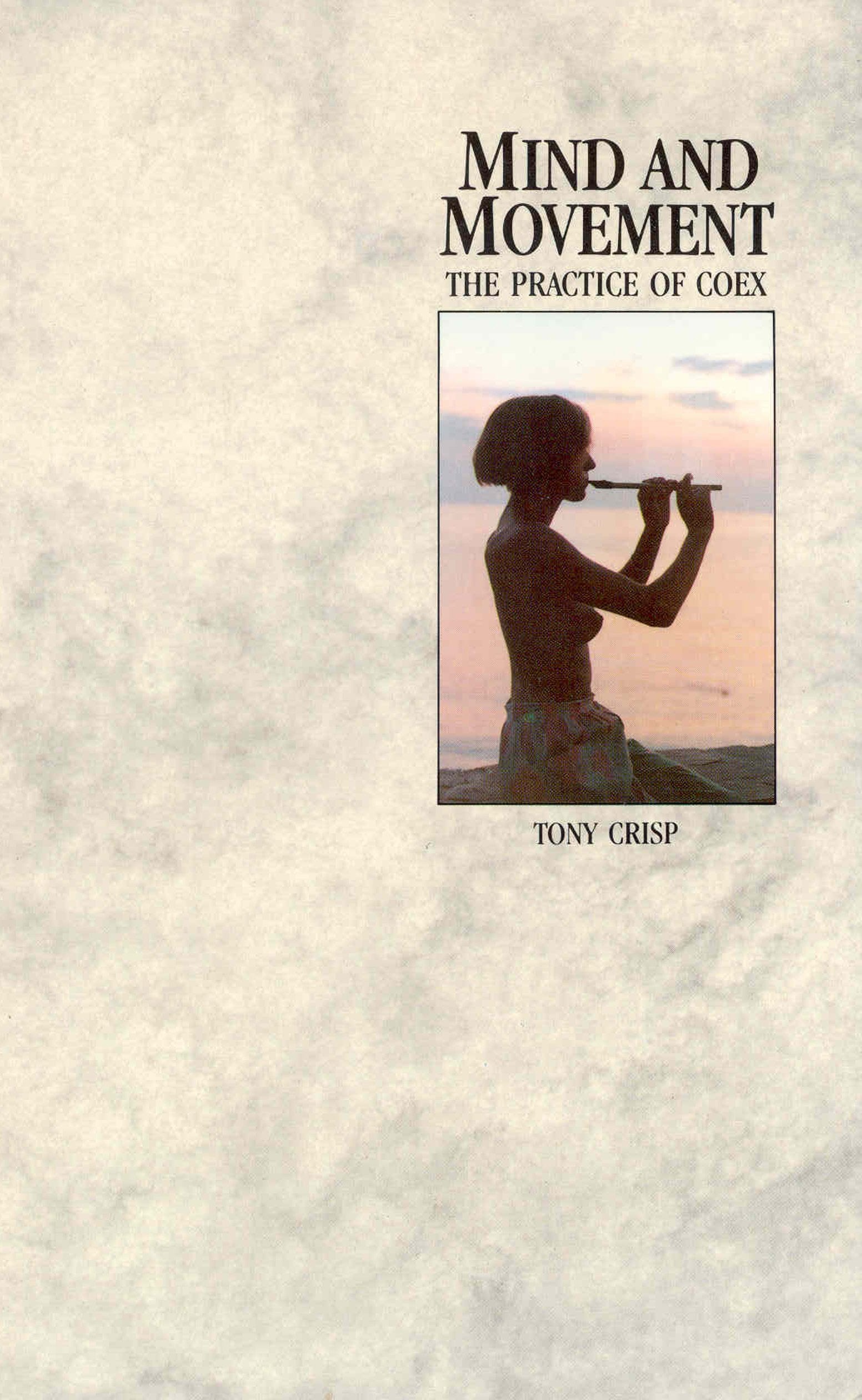 Mind and Movement: The Practice of Coex,Used