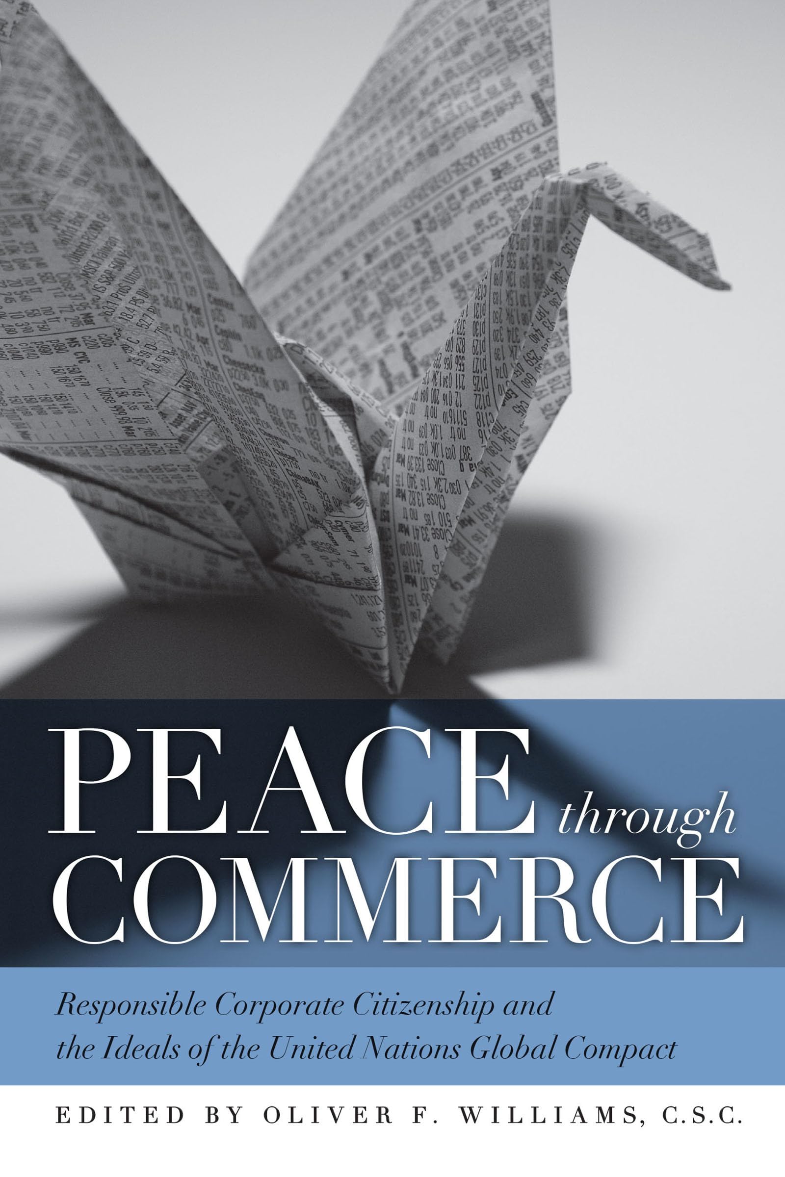 Peace through Commerce: Responsible Corporate Citizenship and the Ideals of the United Nations Global Compact (John W. Houck Not,Used