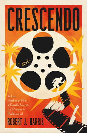 Crescendo: A Lost Hitchcock Film. A Deadly Secret. ItS Murder In Hollywood