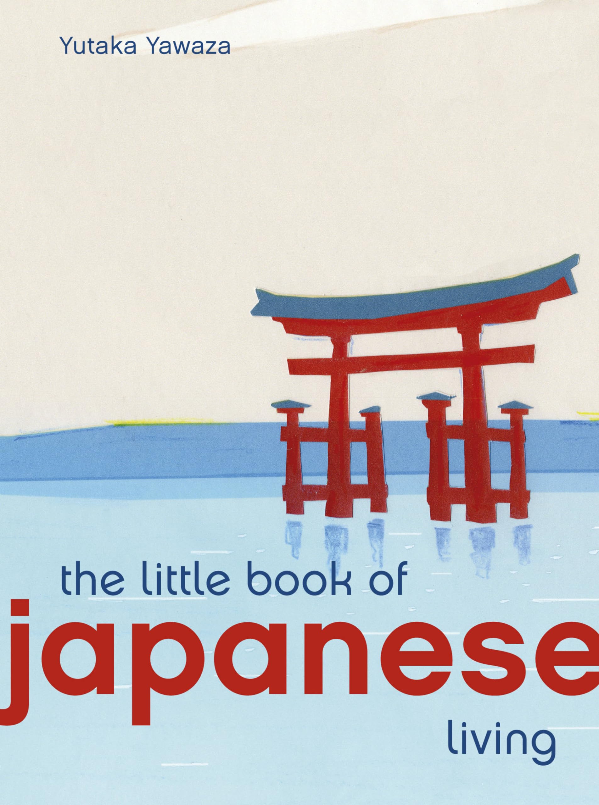 The Little Book Of Japanese Living (Little Book Of Living)